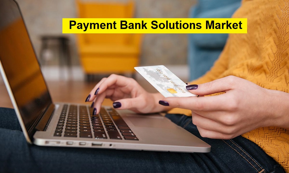 Payment Bank Solutions Market