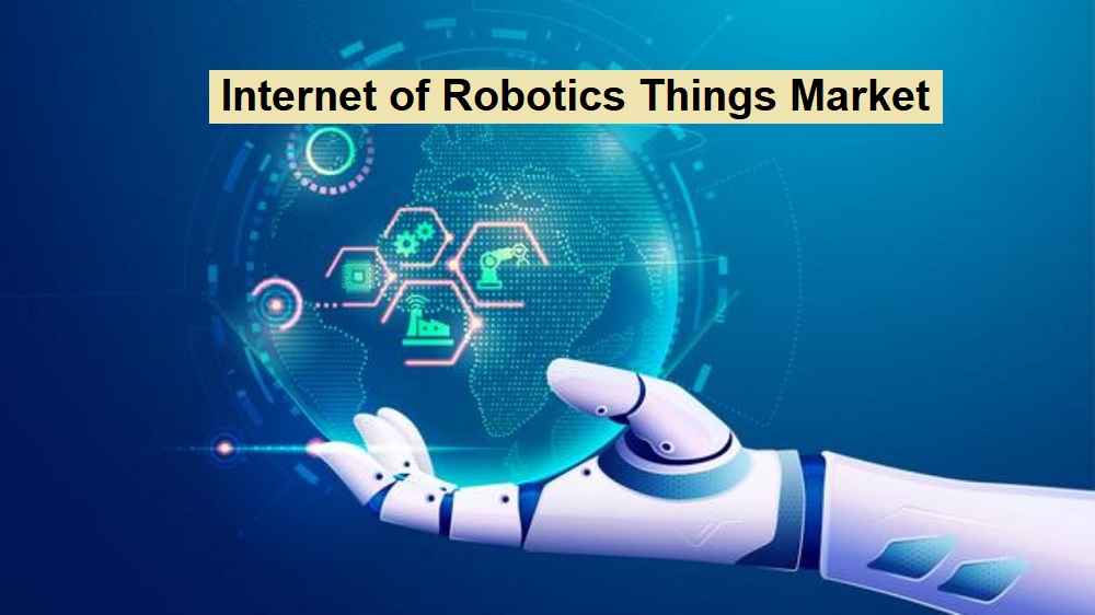 Internet of Robotics Things Market