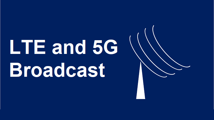 LTE And 5G Broadcast Market