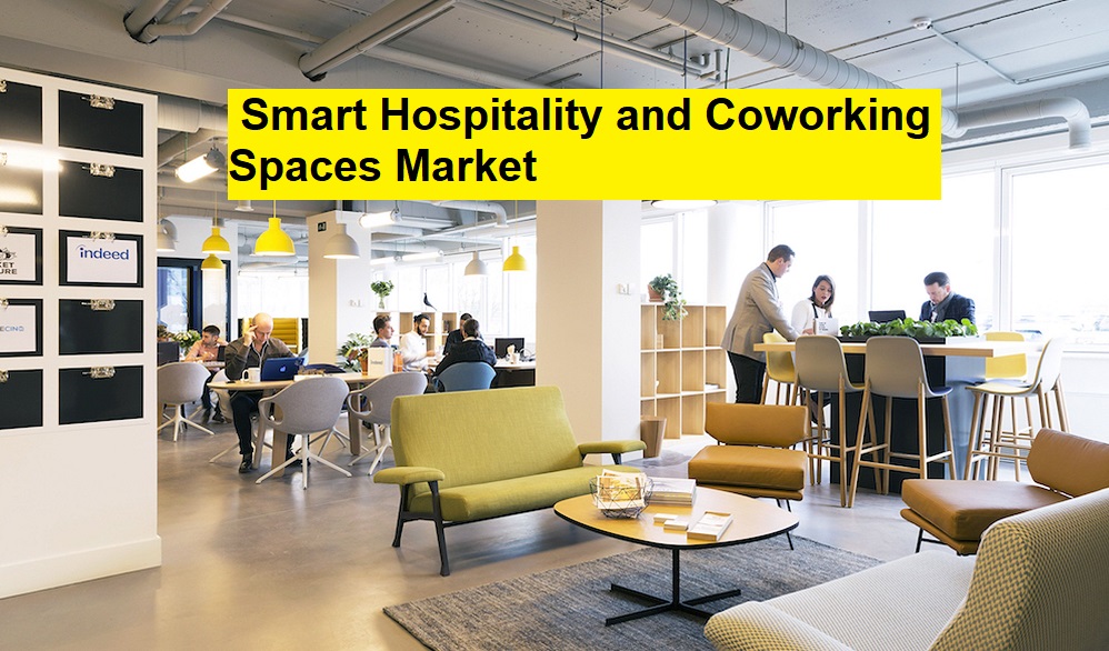 Smart Hospitality and Coworking Spaces Market