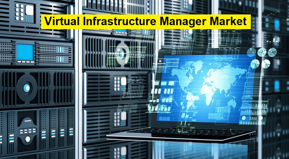 Virtual Infrastructure Manager Market