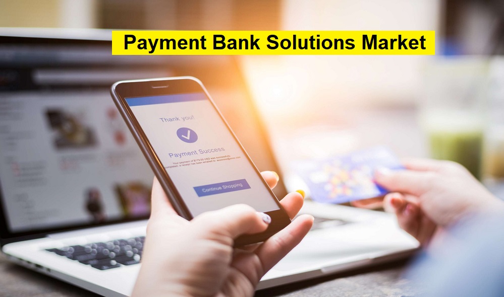 Payment Bank Solutions Market